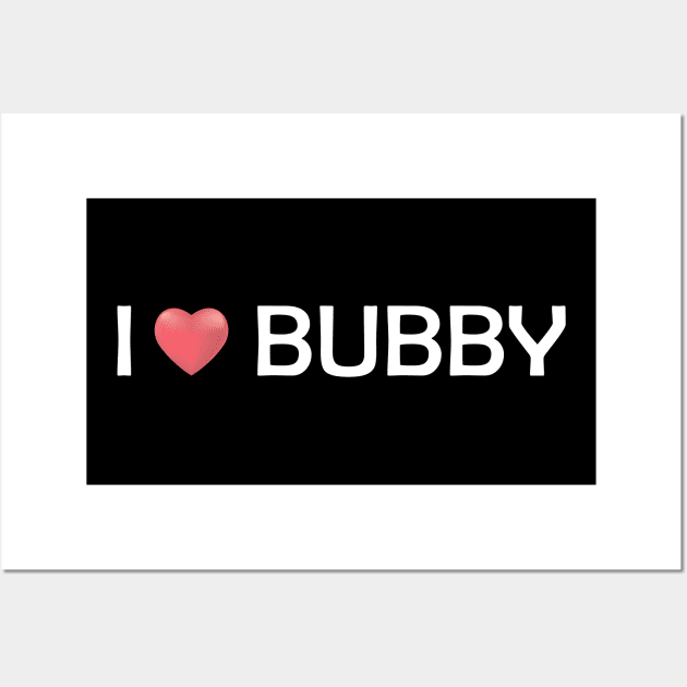 i love bubby Wall Art by creativitythings 